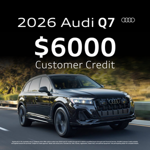 2026 Audi Q7 $6000 Customer Credit Offer